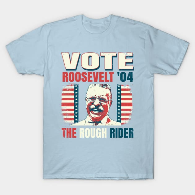 Vintage Style Voting Poster Theodore "Teddy" Roosevelt 1904 T-Shirt by The 1776 Collection 